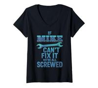 Mujer Nombre de Mike, si no Puedo arreglarlo, papá, Esposo, Handy Man Builder Camiseta Cuello V