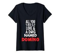 Mujer Nombre de perro Domino - ¡Todo lo que necesitas es amor! Camiseta Cuello V