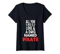 Mujer Nombre de perro pirata - Todo lo que necesitas es amor Camiseta Cuello V