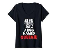 Mujer Nombre de perro Queenie: ¡Todo lo que necesitas es amor! Camiseta Cuello V