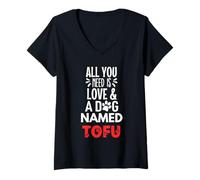 Mujer Nombre de perro Tofu - Todo lo que necesitas es amor! Camiseta Cuello V