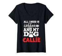 Mujer Nombre del Perro Callie Todo lo Que Necesita es café Mi Perro Llamado Callie Camiseta Cuello V