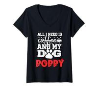 Mujer Nombre del Perro Poppy All In Need Is Coffee My Dog Named Poppy Camiseta Cuello V