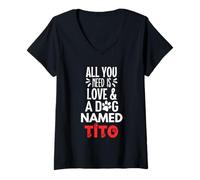 Mujer Nombre del perro Tito - Todo lo que necesitas es amor! Camiseta Cuello V