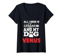 Mujer Nombre del Perro Venus Todo lo Que Necesita es café Mi Perro Llamado Venus Camiseta Cuello V