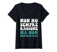 Mujer Non Ho Sempre Razione ma Non sbaglio MAI ma Non Ho MAI torto Camiseta Cuello V
