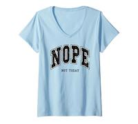 Mujer Nope Not Today Declaración Hombres Mujeres Niños Camiseta Cuello V
