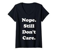 Mujer Nope Still Don't Care Funny Saying Camiseta Cuello V