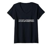 Mujer Not A Pesimist I'm An Optometrist Funny Optical Eye Doctor Camiseta Cuello V