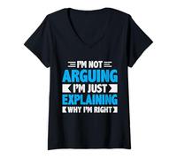 Mujer Not Arguing Just Explaining Why Right Refranes Divertidos Camiseta Cuello V