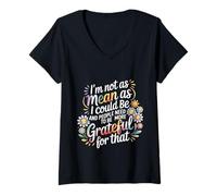 Mujer Not As Mean As I Could Be Be Grateful for That - Camiseta Cuello V