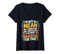 Mujer Not As Mean As I Could Be Be Grateful for That - Camiseta Cuello V