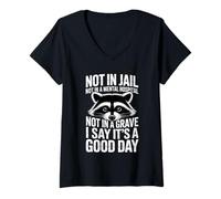 Mujer Not In Jail Hospital Or Grave It's A Good Day - Camiseta Cuello V