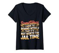 Mujer Not Worth The Jail Time I Remind Myself - Camiseta Cuello V