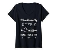 Mujer Nunca cuestiono Las Elecciones de mi Esposa Matrimonio Humor Camiseta Cuello V