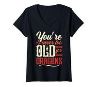 Mujer Nunca eres demasiado viejo para dragones Bestia Mito Dragón Camiseta Cuello V