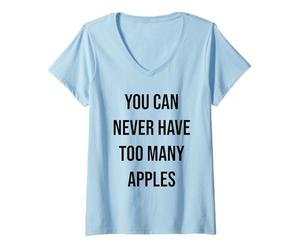 Mujer Nunca Puedes Tener demasiadas Manzanas Camiseta Cuello V