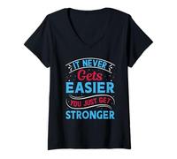 Mujer Nunca se vuelve más fácil, Solo te vuelves más Fuerte | Motivacional Camiseta Cuello V