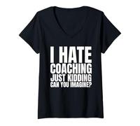 Mujer Odio el Coaching Solo es Broma, ¿Puedes Imaginar Camiseta Cuello V