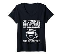 Mujer of Course Sizes Matters No One Wants a Small Cup of Coffee Camiseta Cuello V