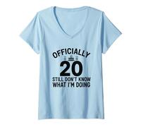 Mujer Oficialmente 20 Todavía no Saben lo Que Estoy Haciendo Camiseta Cuello V
