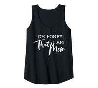 Mujer Oh Honey I Am That Mom - Divertido Sarcástico Mamá Vida Humorística Camiseta sin Mangas