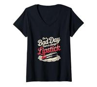 Mujer On A Bad Day There Is Always Lipstick - Camiseta Cuello V