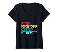 Mujer Oops Did I Roll My Eyes Out Loud Cita divertida Camiseta Cuello V