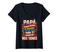 Mujer Papá Ya Nos Tienes Día del Padre Abuelo Camiseta Cuello V