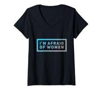 Mujer Para hombres humorísticos Citas divertidas de hombres que tengo miedo de las mujeres Camiseta Cuello V
