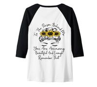 Mujer para la Persona detrás de mí, Eres increíble, Hermosa y Suficiente Camiseta Manga Raglan