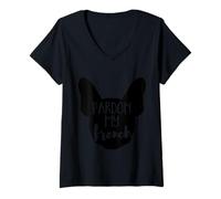 Mujer Pardon My French - Frenchie Bulldog, dueños de perros para hombres y mujeres Camiseta Cuello V