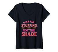 Mujer Pass The Stuffing Not Shade Funny LGBTQ Drag Thanksgiving Camiseta Cuello V