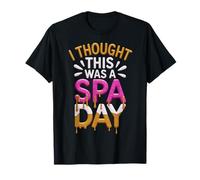 Mujer pensé Que Esto era un día de SPA Mud Run Team Mudding Girl Camiseta
