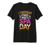 Mujer pensé Que Esto era un día de SPA Mud Run Team Mudding Girl Camiseta Premium