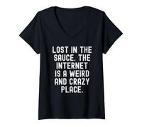 Mujer perdido en la Salsa Internet es un Lugar extraño y Loco Camiseta Cuello V