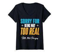 Mujer Perdón por ser Demasiado Real. Aún. No. Cambio. Camiseta Cuello V