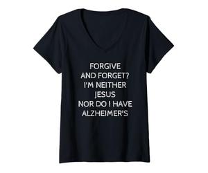 Mujer ¿PERDONAR Y Olvidar? YO NI Soy Jesus NI Alzheimer 'S Gift Camiseta Cuello V