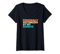 Mujer Personalmente victimizado por mis riñones Salud sarcástica Camiseta Cuello V