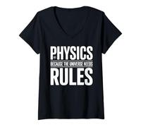 Mujer Physics Because The Universe Needs Rules Ciencia - Camiseta Cuello V