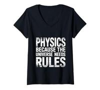 Mujer Physics Because The Universe Needs Rules Ciencia ||- Camiseta Cuello V