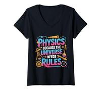 Mujer Physics Because The Universe Needs Rules Ciencia |- Camiseta Cuello V