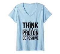 Mujer Piensa como un protón sé Positivo Cita de Ciencia Camiseta Cuello V