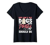 Mujer Pilates La Vida no es Todo Perros y Pilates Camiseta Cuello V