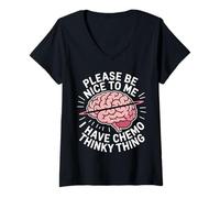 Mujer Please Be Nice To Me I Have Chemo Thinky Thing - Camiseta Cuello V