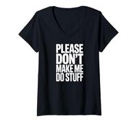 Mujer Please do Not Make me do Stuff Camiseta Cuello V