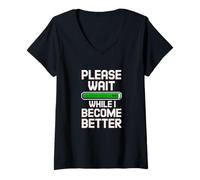 Mujer Please Wait While I Become Better - Personal Improvement 99% Camiseta Cuello V