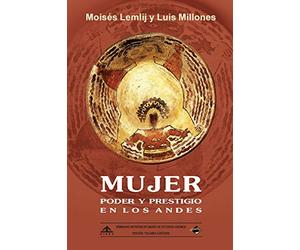 Mujer: poder y prestigio en los Andes: Edición Blanco&Negro