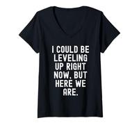 Mujer Podría Estar subiendo de Nivel Ahora Pero aquí Estamos Gamer Camiseta Cuello V
