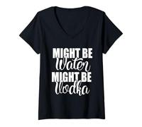 Mujer Podría ser Agua podría ser Vodka Divertido Dicho sarcástico Camiseta Cuello V
